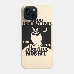 Good Haunting and Have a Frightful Night Phone Case