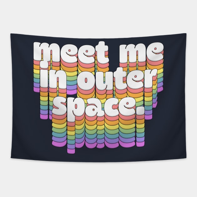 Meet Me In Outer Space //\\//\\ Retro Typography Design Tapestry by DankFutura