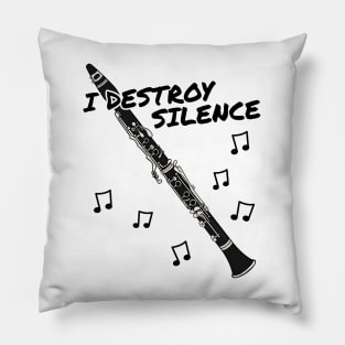 I Destroy Silence Clarinet Player Clarinetist Musician Pillow