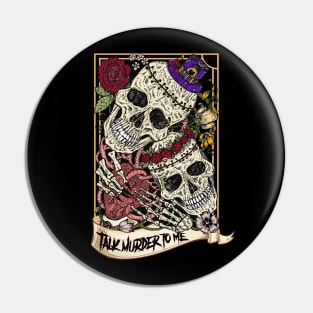 Talk murder to me Pin