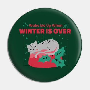 Wake Me Up When Winter is Over Pin