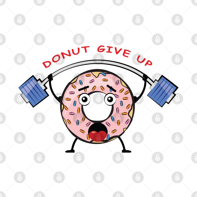 Donut Give Up - Funny Donut Pun by DesignWood Atelier