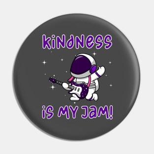 Kindness is My Jam with Astronaut in Space Suit Playing Guitar Pin