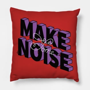 Make some noise Pillow