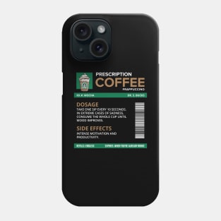 Funny Mocha Frappuccino Prescription Label for medical and nursing students, nurses, doctors, and health workers who are coffee lovers Phone Case