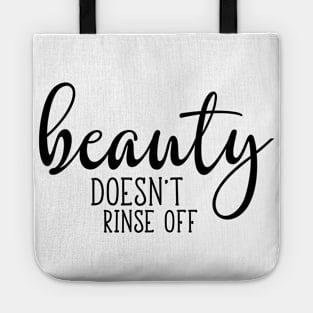 Beauty Doesnt Rinse Off Tote