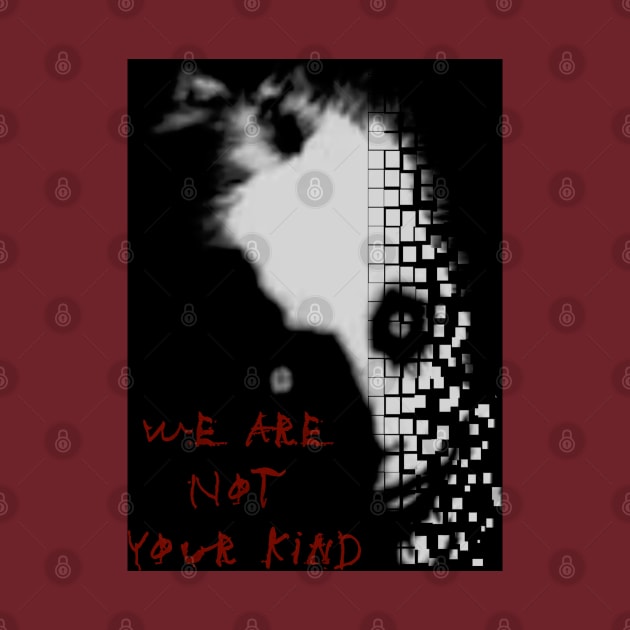 We are not your kind by Evidence of the Machine