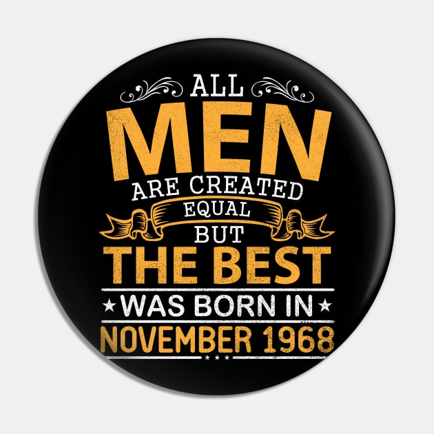 All Men Are Created Equal But The Best Was Born In November 1968 Happy Birthday To Me Papa Dad Son Pin by bakhanh123