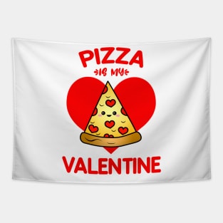 Pizza Is My Valentine Tapestry