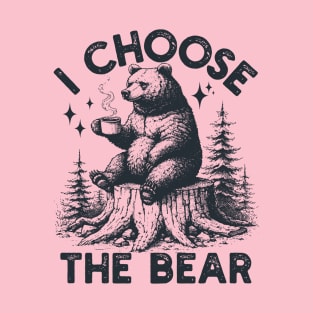 I Choose The Bear T-Shirt