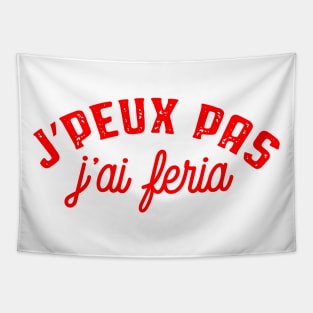 Je peux pas j'ai Feria Tapestry