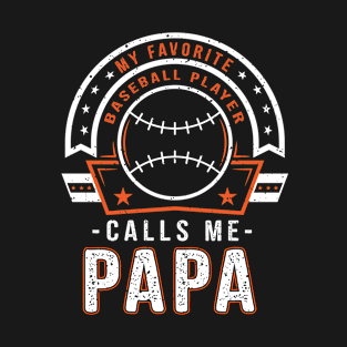 Dads My Favorite Baseball Player Calls Me Papa T-Shirt