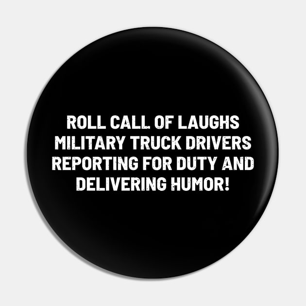 Military Truck Drivers Reporting for Duty Pin by trendynoize