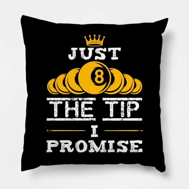 Just The Tip I Promise Billiards Pillow by NatalitaJK