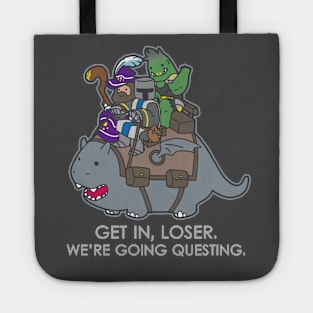 Get in, Loser. We're going questing. - Dark Colors Tote