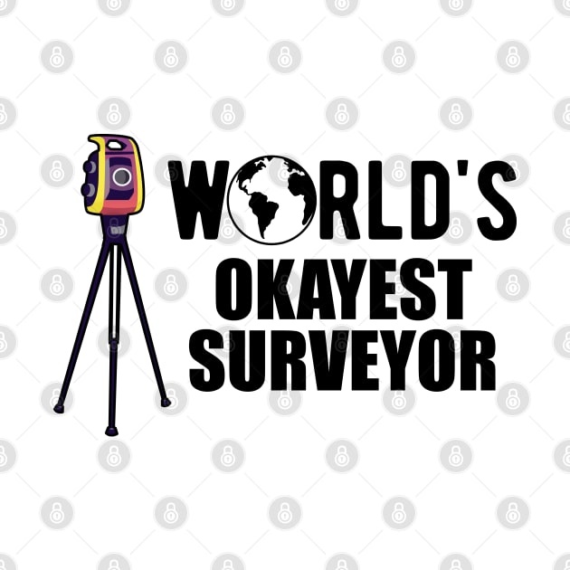 Surveyor - World's Okayest Surveyor by KC Happy Shop