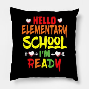 HELLO ELEMENTARY SCHOOL I'M READY Pillow