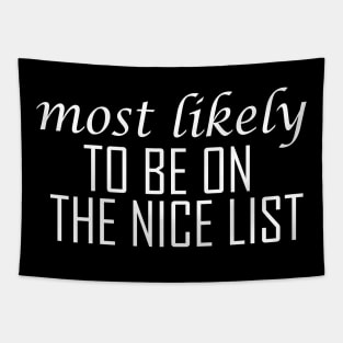 MOST LIKELY TO BE ON THE NICE LIST Tapestry