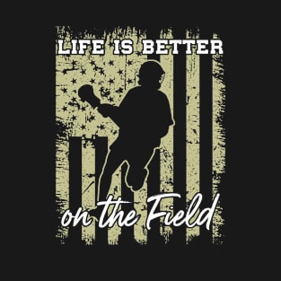 Lacrosse Players Life Is Better On The Field T-Shirt