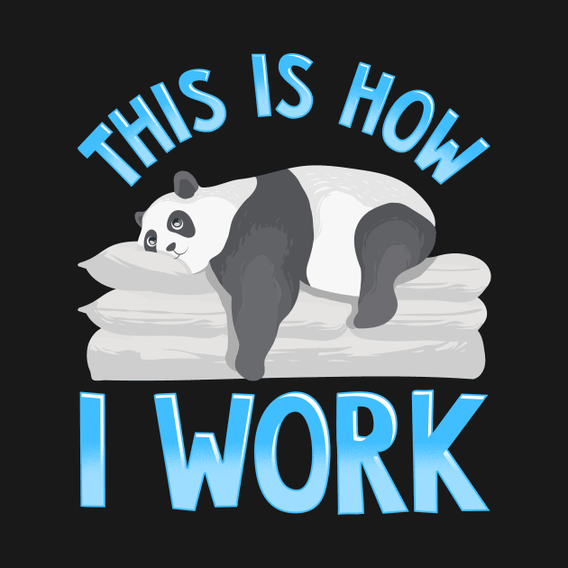 Cute & Funny This Is How I Work Lazy Panda Working by theperfectpresents