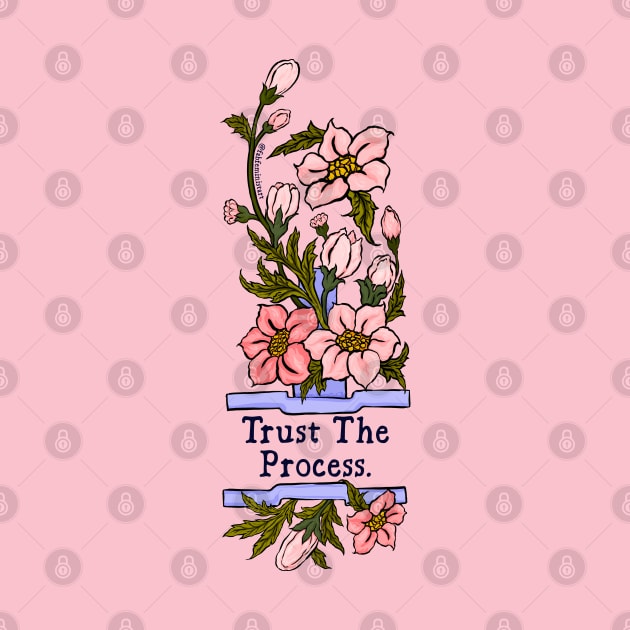 Trust The Process by FabulouslyFeminist