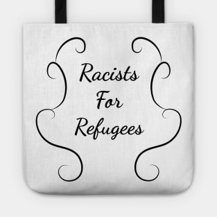 Racists for refugees Tote