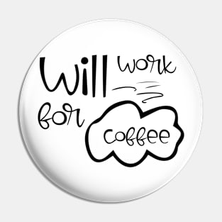 will work for coffee Pin