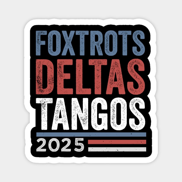 Foxtrots Delta Tangos 2025 Magnet by ArtistTee ⭐⭐⭐⭐⭐