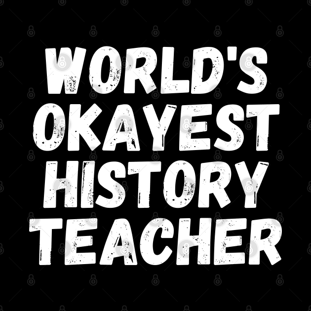 world's okayest history teacher by natashawilona