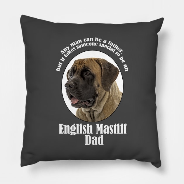 Mastiff Dad Pillow by You Had Me At Woof