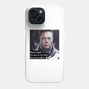 I'm not an AI robot, I'm not an Alien Phone Case