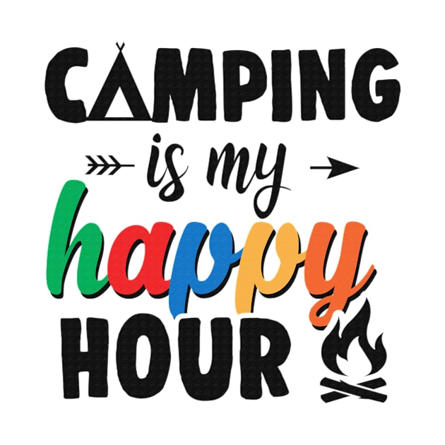 Camping is my happy hour funny gift by boltongayratbek