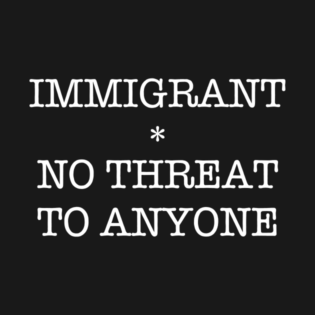 IMMIGRANT (Ghost Version) by SignsOfResistance