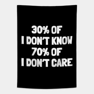 30% of i don't know 70% of i don't care Tapestry