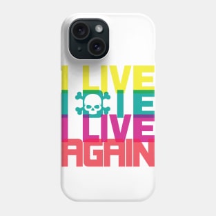 I Live, I die, I live again! Phone Case