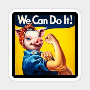 Pig Can Do It! National Pig Day Empowerment Parody Magnet