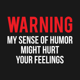 Warning Sarcasm Sense Of Humor T-shirt T-Shirt