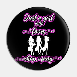 Just A Girl Who Loves Shopping Pin