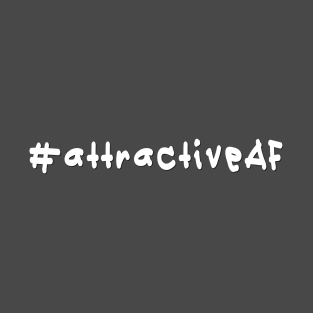 #attractiveAF - White Text T-Shirt