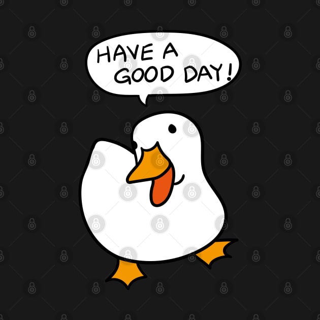Duck Lover Gift: Have A Good Day by MoreThanThat