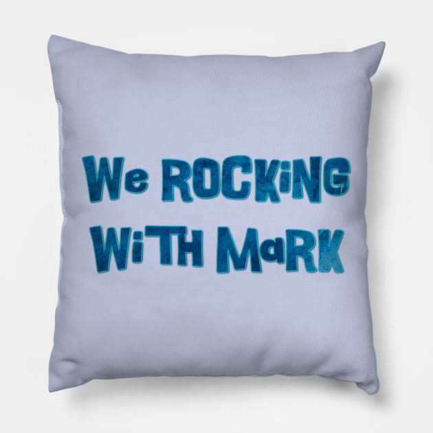 We Rocking with Mark Pillow by yaywow