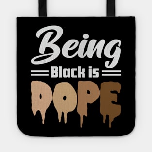 Being Black is Dope, Black Lives Matter, Black History, Black Culture Tote