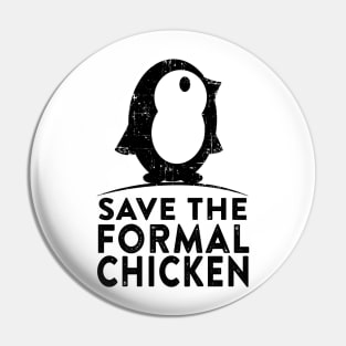Save the Formal Chicken Pin