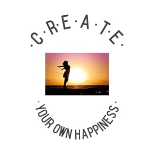 Create Your Own Happiness Sunset T-Shirt