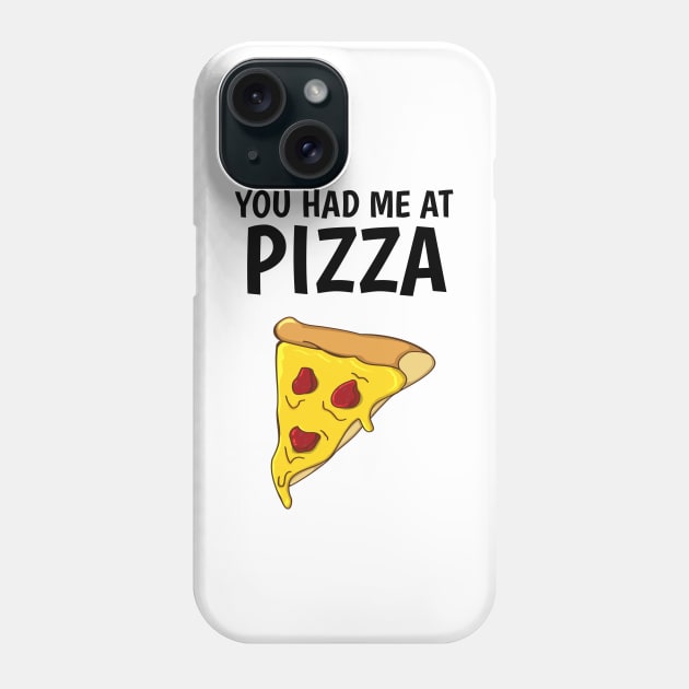 you had me at pizza Phone Case by juinwonderland 41