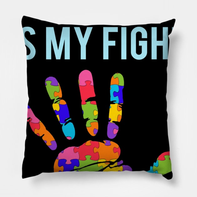 Autism Support His Fight Is My Fight Autism Awareness Pillow by Danielsmfbb