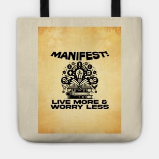 Manifest! Live More, Worry Less Tote