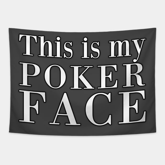 This is my poker face Tapestry by Friki Feliz