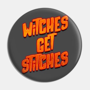 Witches Get Stitches Pin