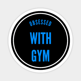 Obsessed With Gym Magnet